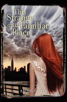 This Strange and Familiar Place - Book #2 of the So Close to You