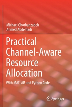 Paperback Practical Channel-Aware Resource Allocation: With MATLAB and Python Code Book