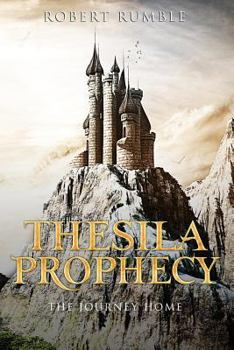 Paperback Thesila Prophecy: The Journey Home Book