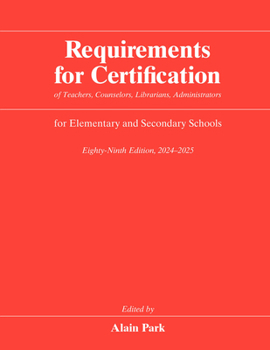 Requirements for Certification of Teachers, Counselors, Librarians, Administrators for Elementary and Secondary Schools, Eighty-Ninth Edition, 2024-20