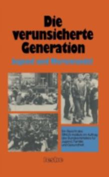 Paperback Die Verunsicherte Generation: Jugend Und Wertewandel [German] Book
