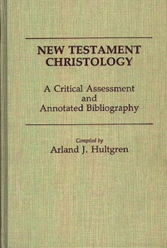 Hardcover New Testament Christology: A Critical Assessment and Annotated Bibliography Book