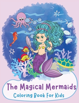 Paperback The magical mermaids: Coloring Book For Kids Book