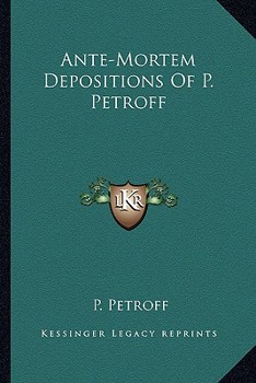 Paperback Ante-Mortem Depositions Of P. Petroff Book