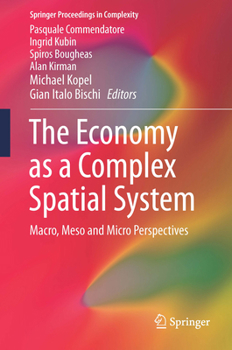 Hardcover The Economy as a Complex Spatial System: Macro, Meso and Micro Perspectives Book
