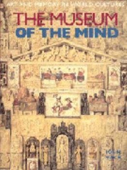 Paperback The Museum of the Mind: Art and Memory in World Cultures Book