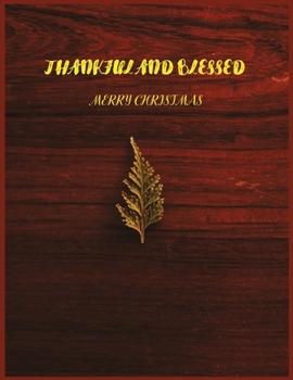 Paperback Thankful And Blessed: Cute Christmas 8.5x11 Lined writing notebook journal for christmas lists, planning, menus, gifts, and more; Christmas Book