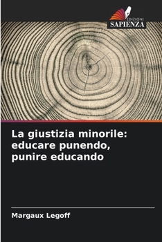 Paperback La giustizia minorile: educare punendo, punire educando [Italian] Book