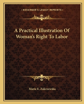 Paperback A Practical Illustration Of Woman's Right To Labor Book