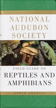 The National Audubon Society Field Guide to North American Reptiles and Amphibians - Book  of the National Audubon Society Field Guides