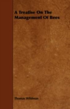 Paperback A Treatise On The Management Of Bees Book