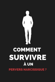 Paperback Comment survivre à un pervers narcissique ? [French] Book