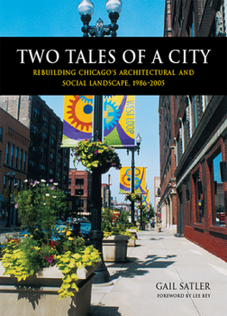 Two Tales of a City: Rebuilding Chicago's Architectural And Social Landscape, 1986-2005