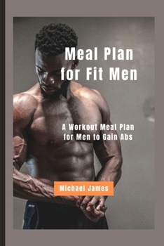Paperback Meal Plan for Fit Men: A Workout Meal Plan for Men to Gain Abs Book