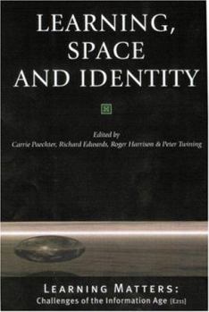 Learning, Space and Identity (Published in association with The Open University)