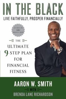 Paperback In the Black: Live Faithfully, Prosper Financially: The Ultimate 9-Step Plan for Financial Fitness Book