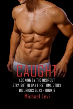 Paperback Caught Looking by the Dropout: Straight to Gay First Time Story Book