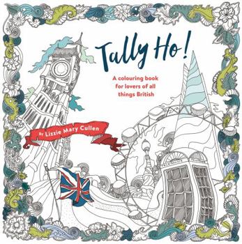 Paperback Tally Ho!: An Adult Colouring Book for Lovers of all Things British Book