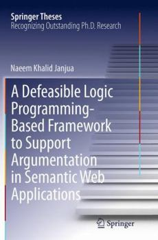 Paperback A Defeasible Logic Programming-Based Framework to Support Argumentation in Semantic Web Applications Book