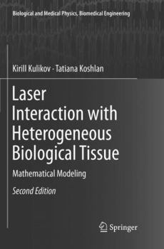 Paperback Laser Interaction with Heterogeneous Biological Tissue: Mathematical Modeling Book