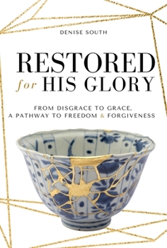 Paperback Restored for His Glory: From disgrace to grace, a pathway to freedom and forgiveness Book