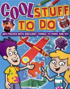 Paperback Cool Stuff to Do: Jam-Packed with Brilliant Things to Make and Do! Book
