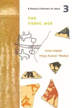 A People's History of India, Volume 3: The Vedic Age - Book #3 of the A People's History of India