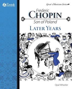 Frederic Chopin: Son of Poland Later Years - Book  of the Great Musicians