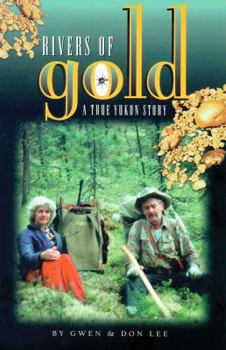 Paperback Rivers of Gold: A True Yukon Story Book