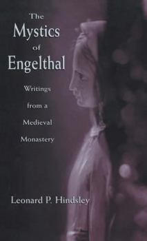 Hardcover The Mystics of Engelthal: Writings from a Medieval Monastery Book
