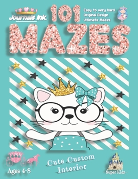 101 Mazes For Kids: SUPER KIDZ Book. Children - Ages 4-8 (US Edition). Cartoon Princess Cat Green Sparkle w custom art interior. 101 Puzzles w ... (Superkidz - Princess 101 Mazes for Kids)