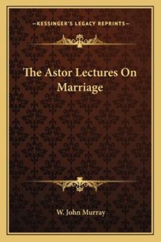 The Astor Lectures On Marriage