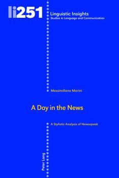 Hardcover A Day in the News: A Stylistic Analysis of Newsspeak Book