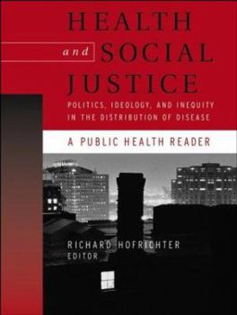 Paperback Health and Social Justice: Politics, Ideology, and Inequity in the Distribution of Disease Book