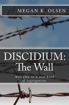 Paperback Discidium: The Wall: Welcome to a new kind of segregation. Book