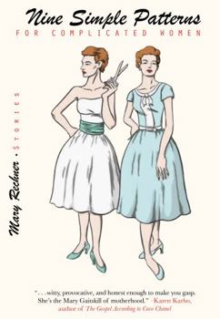 Nine Simple Patterns for Complicated Women