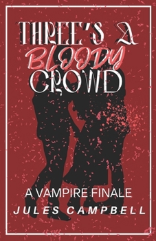Paperback Three's A Blood Crowd: A Vampire Finale Book