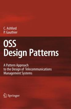 Hardcover OSS Design Patterns: A Pattern Approach to the Design of Telecommunications Management Systems Book