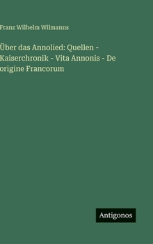 Hardcover Über das Annolied: Quellen - Kaiserchronik - Vita Annonis - De origine Francorum [German] Book