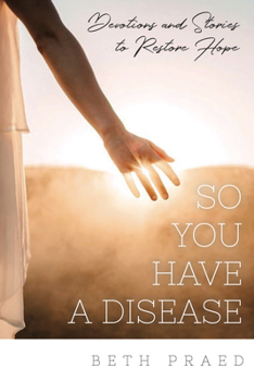 Paperback So You Have a Disease: Devotions and Stories to Restore Hope Book