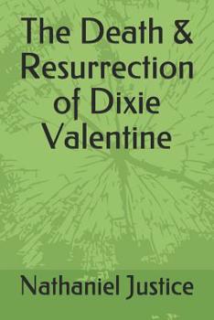 Paperback The Death & Resurrection of Dixie Valentine Book