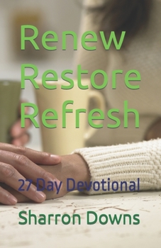 Paperback Renew Restore Refresh: 27 Day Devotional Book