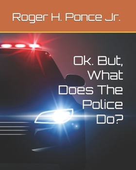 Paperback Ok. But, What Does The Police Do? Book