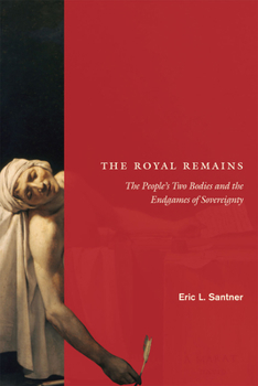 Paperback The Royal Remains: The People's Two Bodies and the Endgames of Sovereignty Book