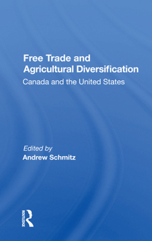 Paperback Free Trade and Agricultural Diversification: Canada and the United States Book