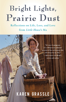 Paperback Bright Lights, Prairie Dust: Reflections on Life, Loss, and Love from Little House's Ma Book