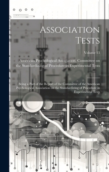 Hardcover Association Tests; Being a Part of the Report of the Committee of the American Psychological Association on the Standardizing of Procedure in Experime Book