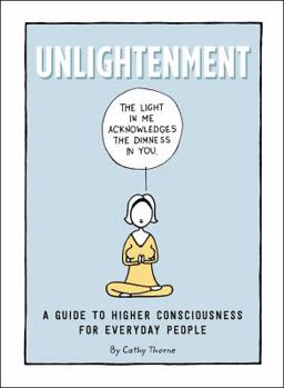 Hardcover Unlightenment: A Guide to Higher Consciousness for Everyday People Book