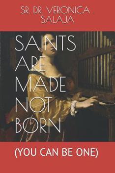 Paperback Saints Are Made Not Born: (you Can Be One) Book