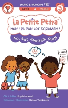 Non, pa yon l?t egzamen : No, not another Quiz